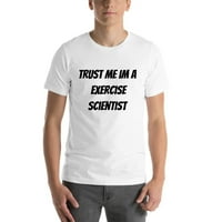 3xl vjerujte mi da sam znanstvenik za vježbanje pamučne majice kratkih rukava prema nedefiniranim darovima