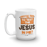 Zašto pokušavate testirati Isusa u meni smiješni humor citati keramičke šalice kave i čajne šalice za kršćansku
